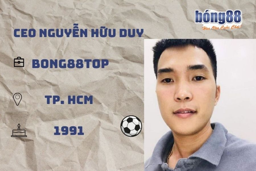 Nguyễn Hữu Duy người đầu tàu dẫn dắt Bong88TOP